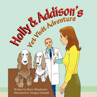 Holly & Addison's Vet Visit Adventure book