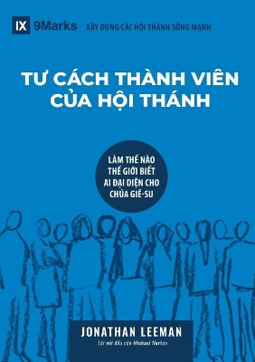 TƯ CÁCH THÀNH VIÊN CỦA HỘI THÁNH (Church Membership) (Vietnamese): How the World Knows Who Represents Jesus book
