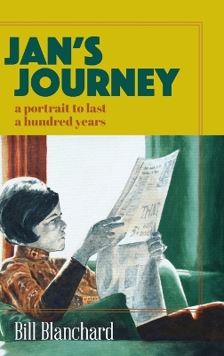 Jan's Journey: A Portrait to Last a Hundred Years by Bill Blanchard