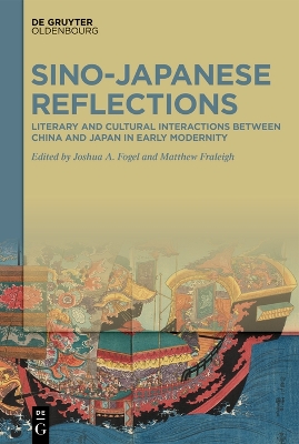 Sino-Japanese Reflections: Literary and Cultural Interactions between China and Japan in Early Modernity book