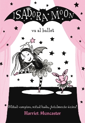 Isadora Moon va al ballet / Isadora Moon Goes to the Ballet by Harriet Muncaster