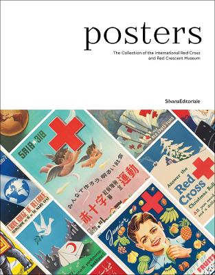 Posters: The Collection of the Musée International de la Croix-Rouge et Croissant-Rouge book