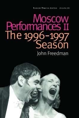 Moscow Performances II: The 1996-1997 Season by John Freedman