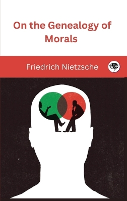 On the Genealogy of Morals by Friedrich Nietzsche