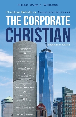 The Corporate Christian: Christian Beliefs vs. Corporate Behaviors book