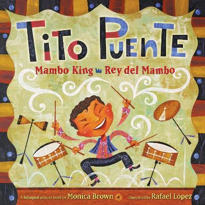 Tito Puente, Mambo King/Tito Puente, Rey Del Mambo: Bilingual English-Spanish by Monica Brown