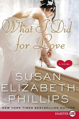 What I Did For Love Large Print by Susan Elizabeth Phillips