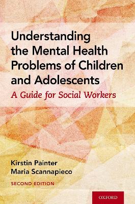 Understanding the Mental Health Problems of Children and Adolescents: A Guide for Social Workers book