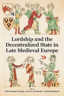 Lordship and the Decentralized State in Late Medieval Europe book