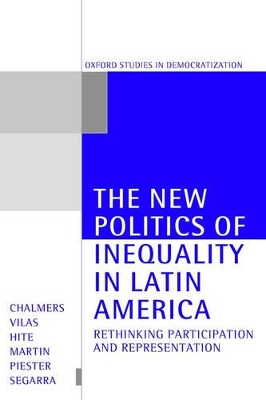 The New Politics of Inequality in Latin America by Douglas A. Chalmers