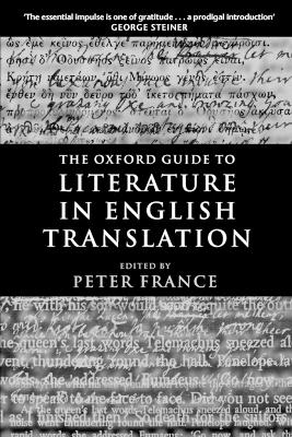 The Oxford Guide to Literature in English Translation by Peter France