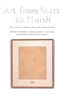 Art from Start to Finish by Howard S. Becker
