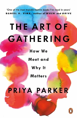 The Art of Gathering: How We Meet and Why It Matters book