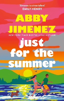 Just For The Summer: The bestselling love story that will make you cry happy tears by Abby Jimenez