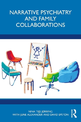 Narrative Psychiatry and Family Collaborations by NINA JØRRING