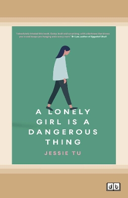 A Lonely Girl is a Dangerous Thing by Jessie Tu