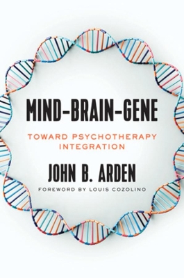 Mind-Brain-Gene: Toward Psychotherapy Integration book