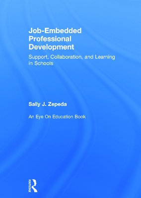 Job-Embedded Professional Development by Sally J Zepeda