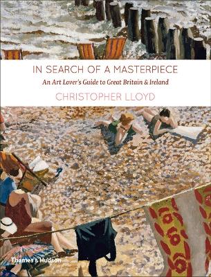 In Search of a Masterpiece: An Art Lover's Guide to Britain book