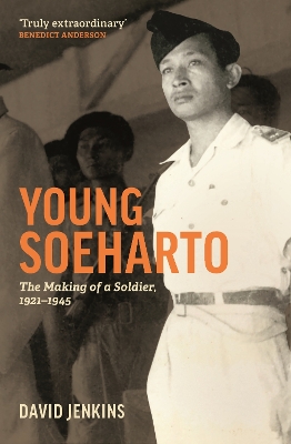 Young Soeharto: The Making of a Soldier, 1921-1945 book