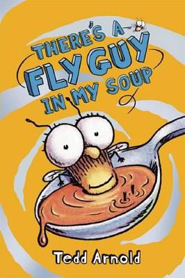 Fly Guy: #12 There's a Fly Guy in My Soup book