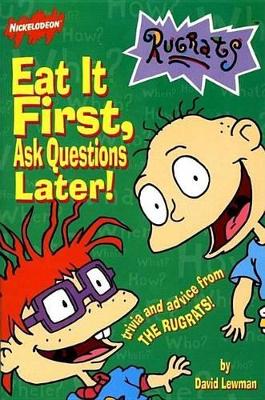 Eat it First, Ask Questions Later! book