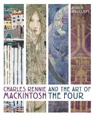 Charles Rennie Mackintosh and the Art of the Four book