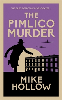 The Pimlico Murder: The compelling wartime murder mystery by Mike Hollow