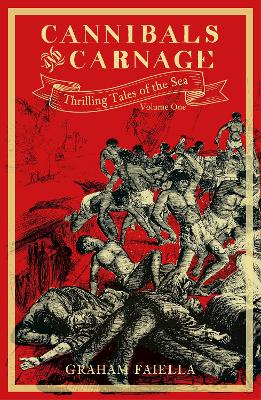 Cannibals and Carnage: Thrilling Tales of the Sea (vol.1) book