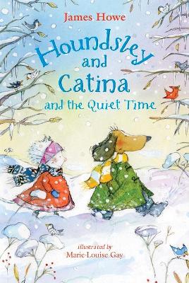 Houndsley And Catina And The Quiet Time (Candlewick Sparks) by James Howe