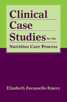 Clinical Case Studies For The Nutrition Care Process book