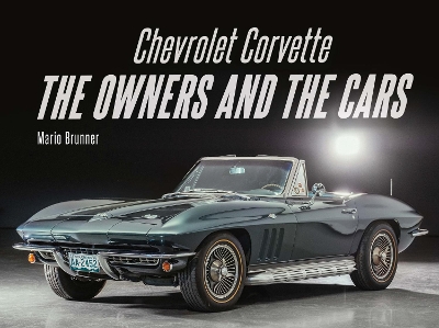 Chevrolet Corvette: The Owners and the Cars book