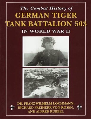 Combat History of German Tiger Tank Battalion 503 in World War 2 book