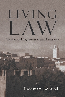 Living Law: Women and Legality in Marinid Morocco book