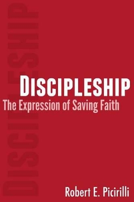 Discipleship: The Expressing of Saving Faith book