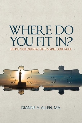 Where Do You Fit In?: Define Your Essential Gifts and Make Some Noise book