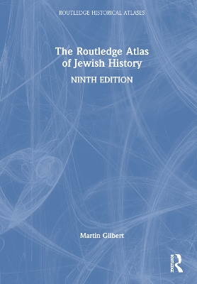 The The Routledge Atlas of Jewish History by Martin Gilbert