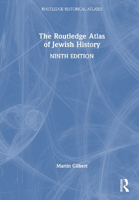 The Routledge Atlas of Jewish History by Martin Gilbert