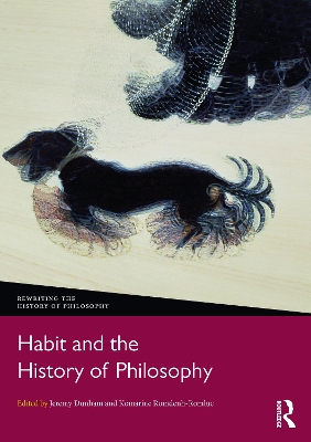 Habit and the History of Philosophy by Jeremy Dunham