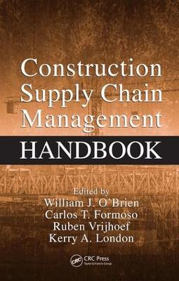 Construction Supply Chain Management Handbook by William J. O'Brien