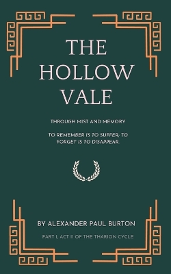 The Hollow Vale: Act II: Through Mist and Memory: To remember is to suffer; to forget is to disappear book
