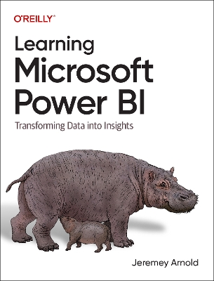 Learning Microsoft Power Bi: Transforming Data Into Insights book