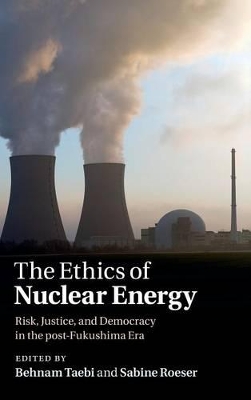 Ethics of Nuclear Energy by Behnam Taebi