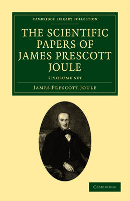 The Scientific Papers of James Prescott Joule 2 Volume Set book