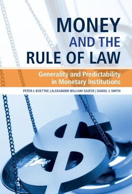 Money and the Rule of Law: Generality and Predictability in Monetary Institutions book