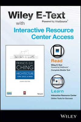 Architecture: Form, Space, and Order, 4e Wiley E-Text Card and Interactive Resource Center Access Card by Francis D. K. Ching