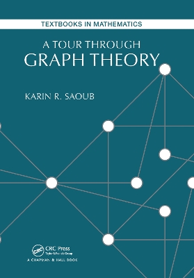 A Tour through Graph Theory by Karin R Saoub