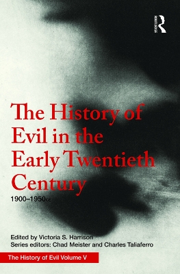 History of Evil in the Early Twentieth Century by Victoria Harrison