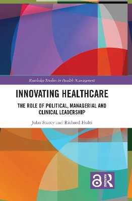 Innovating Healthcare: The Role of Political, Managerial and Clinical Leadership book