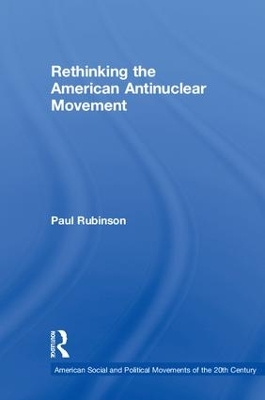 Rethinking the American Antinuclear Movement book